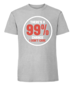 Męska koszulka z nadrukiem - 99% Chance I Don't Care v2 - obrazek 3
