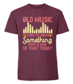 Męska koszulka z nadrukiem - Old Music Used To Mean Something There Is None Of That Today - obrazek 6