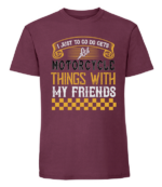 Męska koszulka z nadrukiem - I Just Want To Do Motorcycle Things With My Friends - obrazek 5