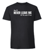 Męska koszulka z nadrukiem - Youll Never Leave Me Till The End Of Time - obrazek 8