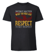 Męska koszulka z nadrukiem - Doesnt Matter What You Ride Give Respect To Get Respect
