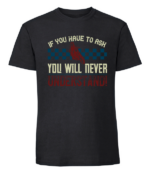 Męska koszulka z nadrukiem - If You Have To Ask You Will Never Understand - obrazek 8