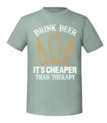 Męska koszulka z nadrukiem - Drink Beer Its Cheaper Than Therapy - obrazek 5