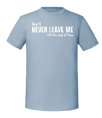 Męska koszulka z nadrukiem - Youll Never Leave Me Till The End Of Time - obrazek 3