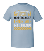 Męska koszulka z nadrukiem - I Just Want To Do Motorcycle Things With My Friends