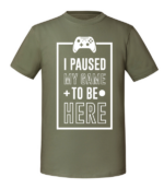 Męska koszulka z nadrukiem - I Paused My Game To Be Here