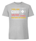 Męska koszulka z nadrukiem - I Feel Like Good Music Comes And Goes In Waves