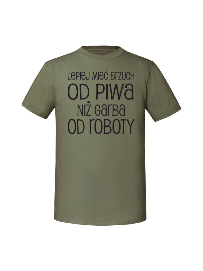 AL00031_olive.png Męska koszulka z nadrukiem – LEPIEJ MIEĆ BRZUCH OD PIWA NIŻ GARBA OD ROBOTY v1 - obrazek 1