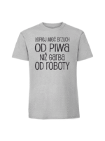 Męska koszulka  z nadrukiem – LEPIEJ MIEĆ BRZUCH OD PIWA NIŻ GARBA OD ROBOTY v1 - obrazek 6