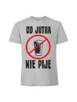 Męska koszulka  z nadrukiem – Od jutra nie piję v2 - obrazek 7