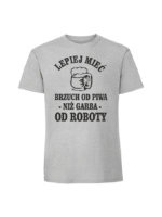 Męska koszulka  z nadrukiem – Lepiej mieć brzuch od piwa niż garba od roboty v2 - obrazek 4
