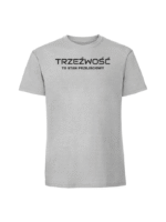 Męska koszulka  z nadrukiem – TRZEŹWOŚĆ TO STAN PRZEJŚCIOWY - obrazek 6