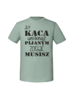 Męska koszulka  z nadrukiem – aby kaca uniknąć pijanym zostać musisz