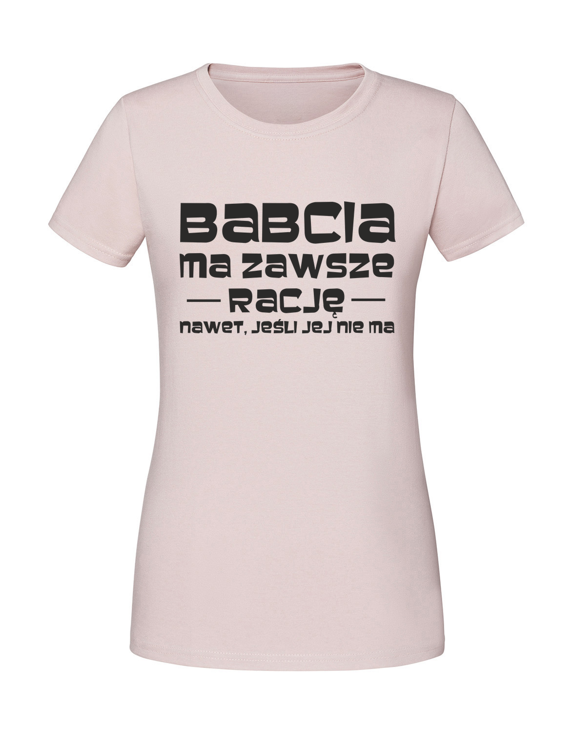 BB00025_pudrowy_roz.png Damska koszulka z nadrukiem – babcia ma zawsze rację - obrazek 1