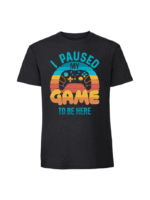 Męska koszulka  z nadrukiem – I PAUSED MY GAME TO BE HERE - obrazek 8