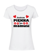 Damska koszulka  z nadrukiem – jestem piękna po mamusi - obrazek 4