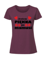 Damska koszulka  z nadrukiem – jestem piękna po mamusi - obrazek 3