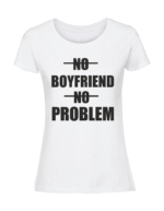 Damska koszulka  z nadrukiem – NO NOYFRIEND NO PROBLEM - obrazek 4