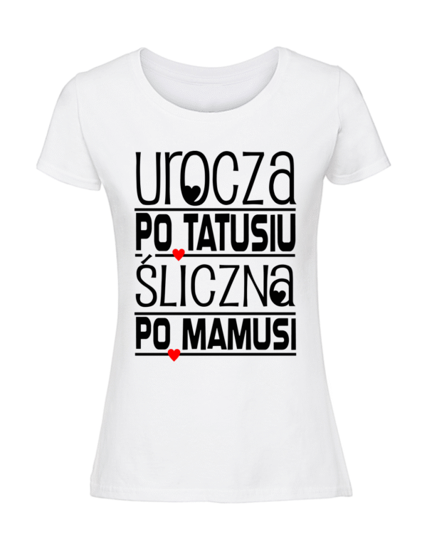 Damska koszulka  z nadrukiem – Urocza po tatusiu