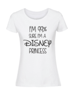 Damska koszulka  z nadrukiem – I AM IN 99 SURE I AM DISNEY PRINCESS - obrazek 4