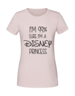 Damska koszulka  z nadrukiem – I AM IN 99 SURE I AM DISNEY PRINCESS - obrazek 3
