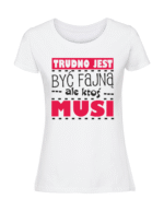Damska koszulka  z nadrukiem – Trudno jest być fajną - obrazek 4