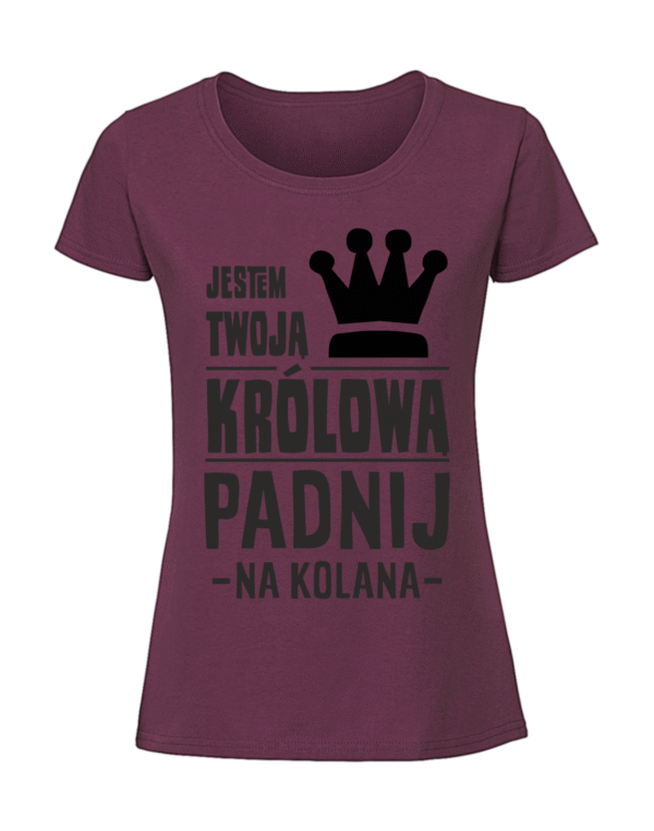 Damska koszulka  z nadrukiem – Jestem Twoją królową