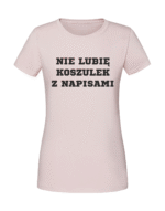 Damska koszulka  z nadrukiem – NIE LUBIE KOSZULEK Z NAPISAMNI