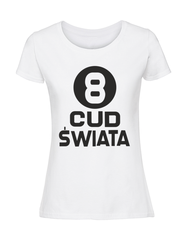 Damska koszulka  z nadrukiem – 8 CUD ŚWIATA