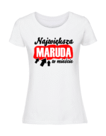Damska koszulka  z nadrukiem – Największa Maruda w mieście