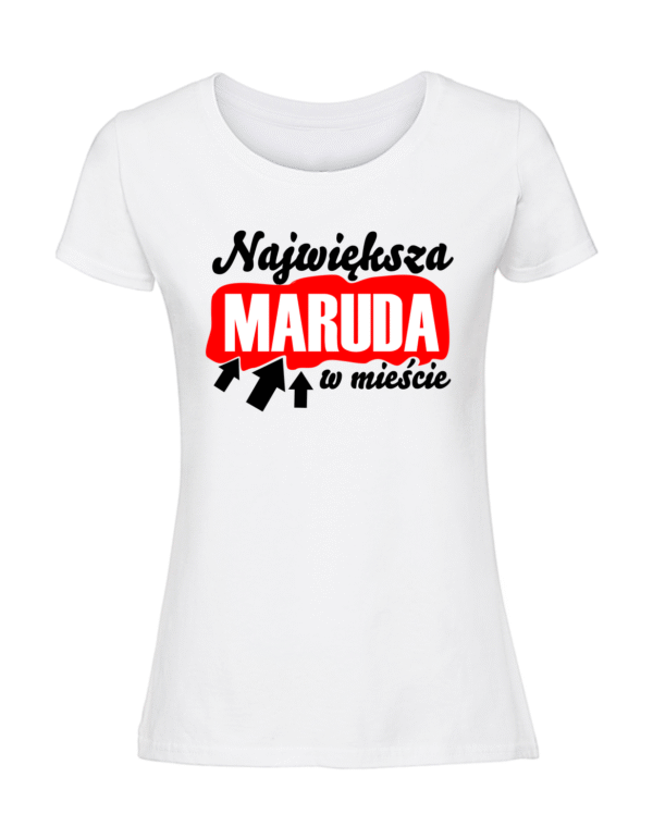 Damska koszulka  z nadrukiem – Największa Maruda w mieście