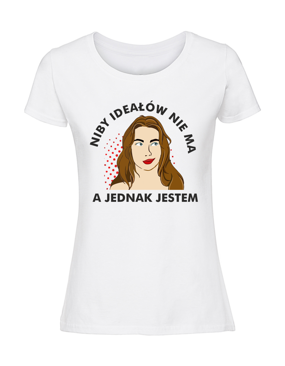 HH00075_biala.png Damska koszulka z nadrukiem – NIBY IDEAŁÓW NIE MA A JEDNAK JESTEM - obrazek 1