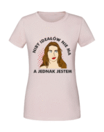 Damska koszulka  z nadrukiem – NIBY IDEAŁÓW NIE MA A JEDNAK JESTEM - obrazek 4