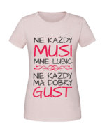 Damska koszulka  z nadrukiem – Nie każdy musi mnie lubić - obrazek 3