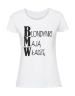 Damska koszulka  z nadrukiem – Blondynki mają władzę