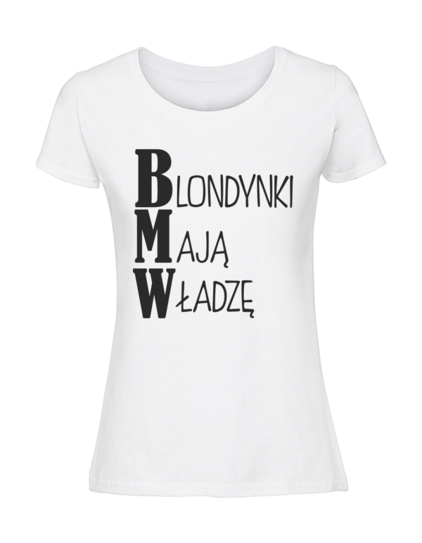 Damska koszulka  z nadrukiem – Blondynki mają władzę