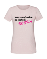 Damska koszulka  z nadrukiem – KRĄŻY-POGŁOSKA-ŻE-JESTEM-BOSKA - obrazek 4