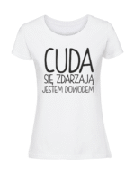 Damska koszulka  z nadrukiem – cuda sie zdarzają - obrazek 4