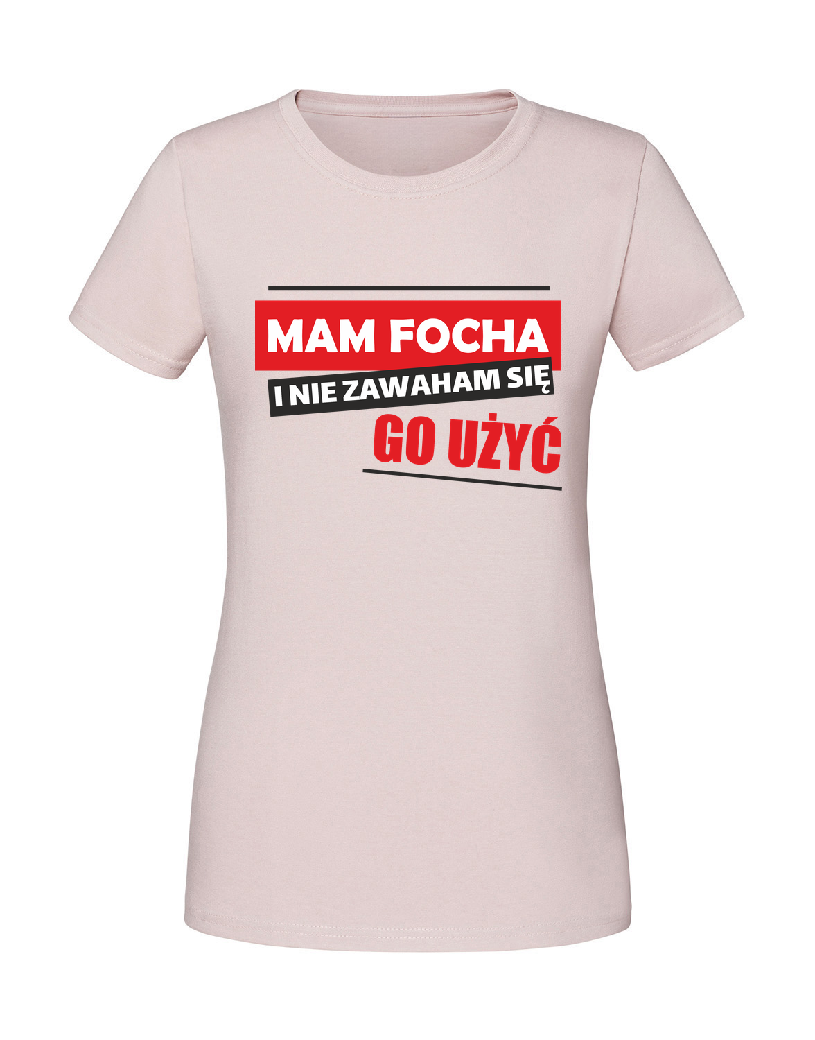 HH00090_pudrowy_roz.png Damska koszulka z nadrukiem – MAM FOCHA I NIE ZAWAHAM SIĘ GO UŻYĆ - obrazek 1