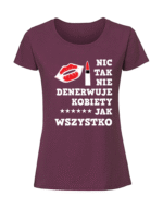 Damska koszulka  z nadrukiem – NIC TAK NIE DENERWUJE KOBIETY JAK WSZYSTKO v1