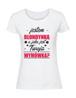 Damska koszulka  z nadrukiem – jestem blondynką a jaka jest twoja wymówka