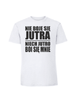 Męska koszulka  z nadrukiem – Nie boję się jutra