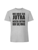 Męska koszulka  z nadrukiem – Nie boję się jutra - obrazek 5