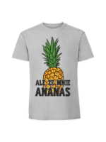 Męska koszulka  z nadrukiem – ALE ZE MNIE ANANAS - obrazek 6