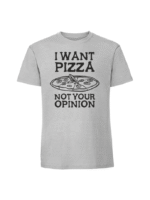 Męska koszulka  z nadrukiem – i want pizza not your opinion