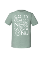 Męska koszulka  z nadrukiem – Co Ty wiesz o niewyspaniu v1 - obrazek 5