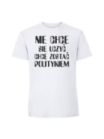 Męska koszulka  z nadrukiem – nie chcę się uczyć chcę zostać politykiem - obrazek 3