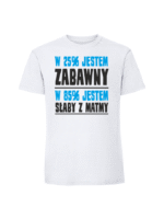 Męska koszulka  z nadrukiem – W 25 jestem zabawany a w 85 słaby