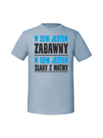 Męska koszulka  z nadrukiem – W 25 jestem zabawany a w 85 słaby - obrazek 6