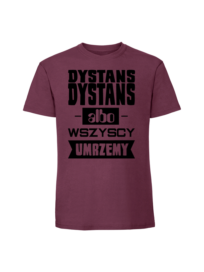 HU00194_burgundowa.png Męska koszulka z nadrukiem – Dystans albo wszyscy zginiemy v2 - obrazek 4